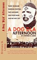 A Dog 'dla' Afternoon
