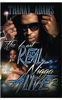 The Last Real Nigga Alive 3: (3 Last Real Nigga Alive)