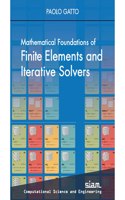 Mathematical Foundations of Finite Elements and Iterative Solvers