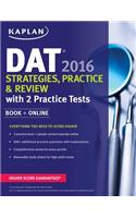 Kaplan DAT 2016 Strategies, Practice, and Review with 2 Practice Tests: Book + Online: Strategies, Practice, and Review With 2 Practice Tests