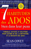 Les 7 Habitudes des Ados bien dans leur peau: (Livre ado)