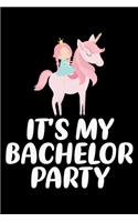 It's My Bachelor Party: Blank Lined Journal - 6" X 9" Notebook 100 Pages