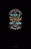 There Are Two Kinds Of People In This World And Being An EMT's Mom Is Better Than Both Of Them: 3 Column Ledger(1742 3 Column Ledger)