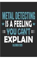 Metal Detecting Is A Feeling You Can't Explain Calender 2020