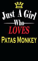 Just a Girl Who Loves Patas Monkey