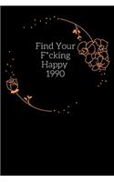 Find Your F*cking Happy 1990