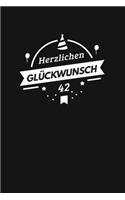 Herzlichen Glückwunsch 42, Alles gute zum 42 jährigen jubiläum: Zeigen Sie Ihre Liebe mit diesem süßen - 42 Jahre - Geschenk Geburtstagsbuch, das als Tagebuch oder Notebook verwendet werden kann. Besser als eine 