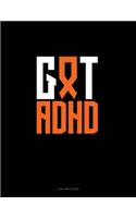 Got ADHD?