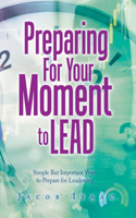 Preparing for Your Moment to Lead