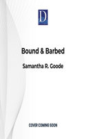 Bound & Barbed