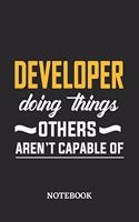Developer Doing Things Others Aren't Capable of Notebook