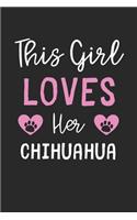 This Girl Loves Her Chihuahua: Lined Journal, 120 Pages, 6 x 9, Funny Chihuahua Gift Idea, Black Matte Finish (This Girl Loves Her Chihuahua Journal)