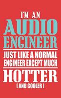 i'm an audio engineer just like a normal engineer except much hotter (and cooler): 6x9 inch - lined - ruled paper - notebook - notes