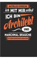 Natürlich Spreche Ich Mit Mir Selbst Ich bin Architekt Und Manchmal Brauche Ich Eben Kompetente Beratung