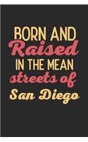 Born And Raised In The Mean Streets Of San Diego: 6x9 - notebook - dot grid - city of birth