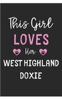 This Girl Loves Her West Highland Doxie