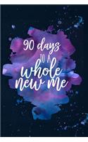 90 Days to a Whole New Me, Diet & Fitness Journal: 90 Day Food Diary Log, Meal Planner, Weight Loss Tracker, Mood, Basic Blood Work Log, Sleep, Water Intake, Weekly, Monthly Progress evaluator for Bu