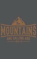 The Mountains Are Calling And I Must Go: Klettern Berge Geschenk Für Bergsteiger Dina5 Kariert Notizbuch Tagebuch Planer Notizblock Malheft Kladde Journal Strazze