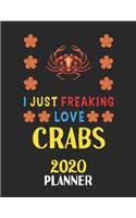 I Just Freaking Love Crabs 2020 Planner