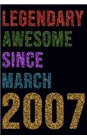 Legendary Awesome Since March 2007 Notebook Birthday Gift: Lined Notebook / Journal Gift, 120 Pages, 6x9, Soft Cover, Matte Finish