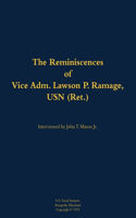 The Reminiscences of Vice Adm. Lawson P. Ramage, USN (Ret.): 1909-1990