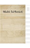 Ukulele Tab Notebook: Tablature Music Sheet Paper Chord Templates Compose Your Own Ukulele Songs, Staff Manuscript for Musicians, Notation Journal