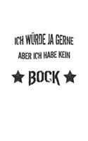 Ich würde ja gerne aber ich habe kein Bock