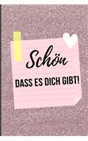 Schön Dass Es Dich Gibt!