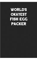 World's Okayest Fish Egg Packer