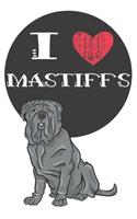 I Heart Mastiffs: Cute Mastiff Dog Lover Journal / Notebook / Diary Perfect for Birthday Card Present or Christmas Gift Great for kids, Teens or Students Show Your Su