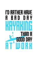I'd rather have a bad day kayaking than a good day at work