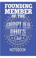 Founding Member of The Grumpy Old Dad's Club - Notebook: Funny Notebook For Dads - 120 Pages 6" x 9" Blank Lined Journal List Writing Book For Men