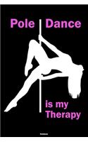 Pole Dance is my Therapy Notebook