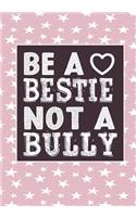 Be A bestie Not A Bully