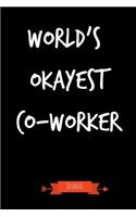 World's Okayest Co-Worker Journal: Funny Coworker Gifts - Small Lined Notebook (Card Alternative)
