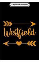 Composition Notebook: WESTFIELD MA MASSACHUSETTS Funny City Home USA Women Gift Journal/Notebook Blank Lined Ruled 6x9 100 Pages