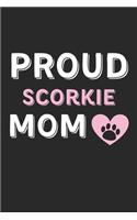 Proud Scorkie Mom: Lined Journal, 120 Pages, 6 x 9, Scorkie Dog Mom Gift Idea, Black Matte Finish (Proud Scorkie Mom Journal)