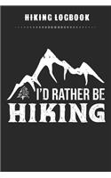 Hiking Logbook - I'd Rather Be Hiking