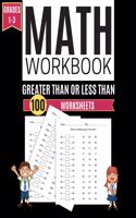 Math Workbook GREATER THAN OR LESS THAN 100 Worksheets Grades 1-3
