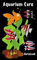 Aquarium Care Notebook: Customized Fish Keeper Maintenance Tracker For All Your Aquarium Needs. Great For Logging Water Testing, Water Changes, And Overall Fish Observation
