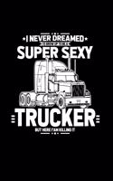 Super Sexy Trucker
