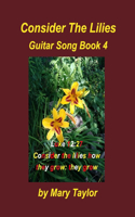 Consider The Lilies Book 4: Praise Worship Church Piano