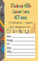 Standard Math Graph Paper Notebook - 1/2 inch squares - 2 squares / inch - 150 pages 8.5 x 11 in
