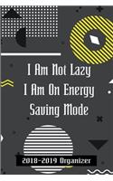 I Am Not Lazy I Am on Energy Saving Mode