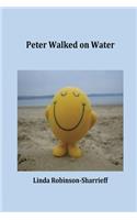 Peter Walked on Water