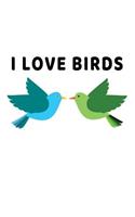 I Love Birds: Blank Lined Journal Notebook Diary For Girls Boys Students And Teachers