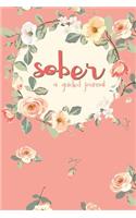 Sober a Guided Journal: Sobriety Journal for Women Daily Journal for Addiction Recovery Sobriety Gift 128 Pages 6 X 9