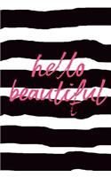 Hello Beautiful Notebook Composition (Book Journal 6x9)