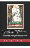 The Modern Prometheus of Transenstein: The Banned and Forbidden Secret Writings of Procopius Canning(1 Historical Chronicles Book)