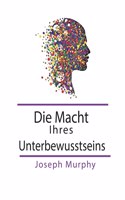 Macht Ihres Unterbewusstseins